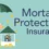 What Is Mortgage Protection Insurance and Is It Right for You?